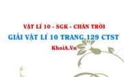 Giải Vật lí 10 trang 129 Chân trời Sáng tạo